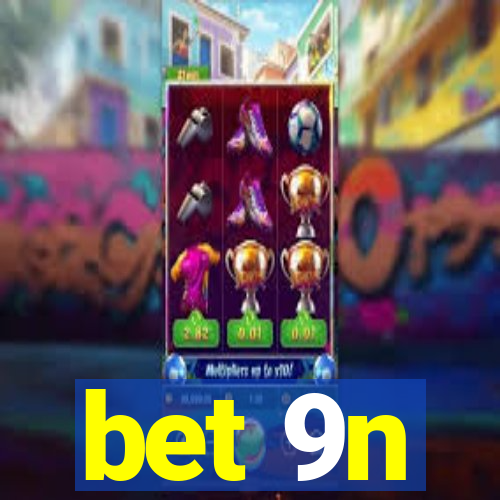 bet 9n